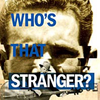WHO'S THAT STRANGER? A film by George King