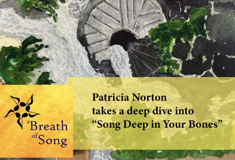 A BREATH of SONG takes a deep dive into  “Song Deep in Your Bones”
